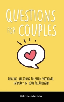 Hardcover Questions for Couples: Amazing Questions to Build Emotional Intimacy in Your Relationship Book