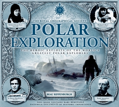 Hardcover Polar Exploration: The Heroic Exploits of the World's Greatest Polar Explorers Book