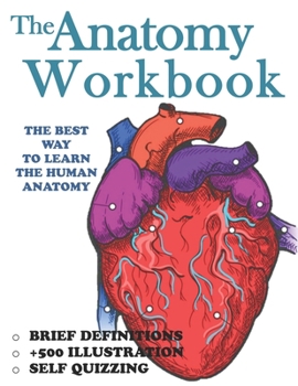 Paperback The Anatomy Workbook: The Ultimate Anatomy Study Guide For Beginners ! Book