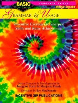 Grammar and Usage: Grades 6-8 : Inventive Exercises to Sharpen Skills and Raise Achievement (The Basic One Not Boring Series) - Book  of the Basic Not Boring