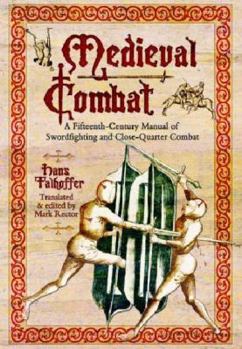 Paperback Medieval Combat: A Fifteenth-Century Manual of Swordfighting and Close-Quarter Combat Book