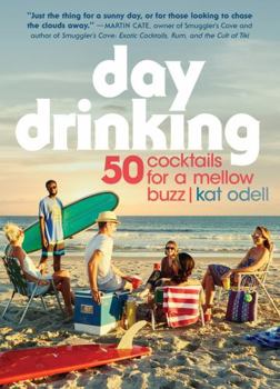 Paperback Day Drinking: 50 Cocktails for a Mellow Buzz Book