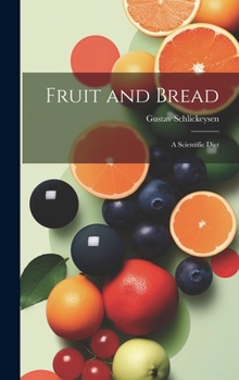 Hardcover Fruit and Bread: A Scientific Diet Book