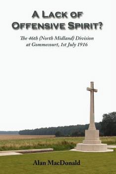 Paperback A Lack of Offensive Spirit?: The 46th (North Midland) Division at Gommecourt, 1st July 1916 Book