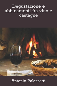 Paperback Degustazione e abbinamenti fra vino e castagne [Italian] Book