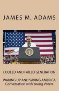 Paperback Fooled and Failed Generation: Waking up and Saving America Book