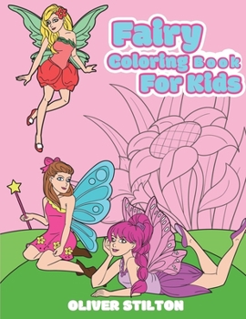 Paperback Fairy Coloring Book for Kids: A Cute Coloring Book for Kids. Fantastic Activity Book and Amazing Gift for Boys, Girls, Preschoolers, ToddlersKids. Book