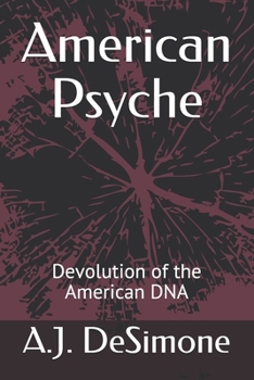 Paperback American Psyche: Devolution of the American DNA Book