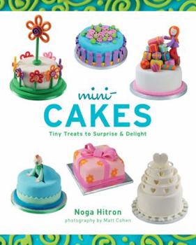 Hardcover Mini-Cakes: Tiny Treats to Surprise & Delight Book