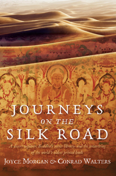 Hardcover Journeys on the Silk Road: A Desert Explorer, Buddha's Secret Library, and the Unearthing of the World's Oldest Printed Book