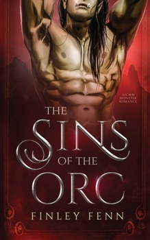 The Sins of the Orc - Book #1 of the Orc Forged