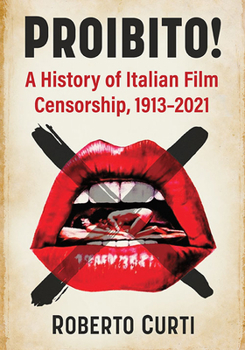 Paperback Proibito!: A History of Italian Film Censorship, 1913-2021 Book