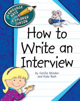 How to Write an Interview - Book  of the Explorer Junior Library: How to Write