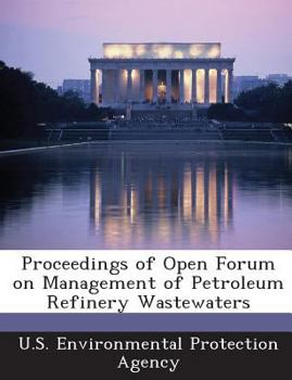 Paperback Proceedings of Open Forum on Management of Petroleum Refinery Wastewaters Book