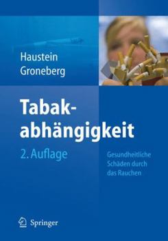 Hardcover Tabakabhängigkeit: Gesundheitliche Schäden Durch Das Rauchen [German] Book