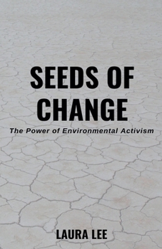 Seeds of Change: The Power of Environmental Activism