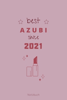 Best Azubi Since 2021 Notizbuch: liniertes Notizbuch A5 mit Spruch - 110 Seiten | Geschenk Glückwünsche zur Ausbildung | Bester Azubi Azubine | Geschenk Weihnachten Geburtstag (German Edition)