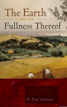 Paperback The Earth and the Fullness Thereof: A Down-Home Reader in Ecological Theology Book