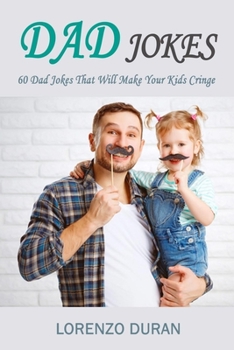 Paperback Dad Jokes: 60 Dad Jokes That Will Make Your Kids Cringe Book