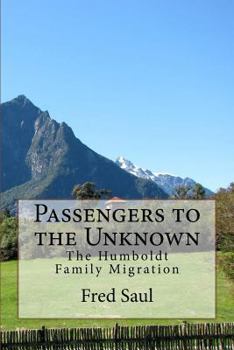 Paperback Passengers to the Unknown: The Humboldt Family Migration Book