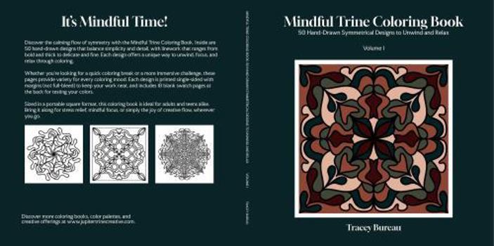 Paperback Mindful Trine Coloring Book: 50 Hand-Drawn Symmetrical Designs to Unwind and Relax, Volume 1 Book