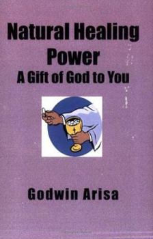 Paperback Natural Healing Power: A Gift of God to You Book