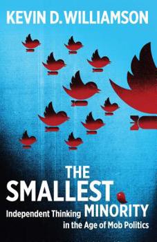 Hardcover The Smallest Minority: Independent Thinking in the Age of Mob Politics Book