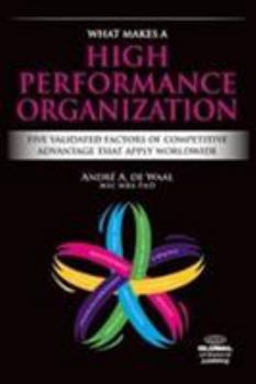 Hardcover What Makes a High Performance Organization: Five Factors of Competitive Advantage That Apply Worldwide Book