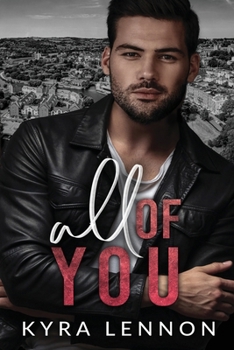 All of You: A Steamy Opposites Attract, Single Dad Romance (Oakwood Lane)