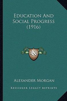 Paperback Education And Social Progress (1916) Book