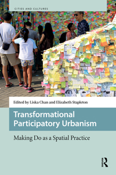 Hardcover Transformational Participatory Urbanism: Making Do as a Spatial Practice Book