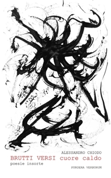 BRUTTI VERSI cuore caldo: poesie insorte (Italian Edition)