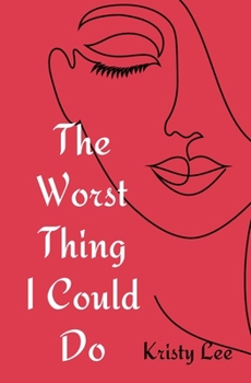 Paperback The Worst Thing I Could Do Book