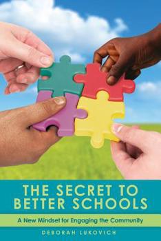 Paperback The Secret to Better Schools: A New Mindset for Engaging the Community Book