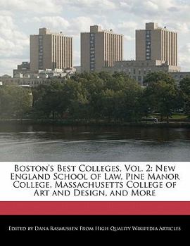 Paperback Boston's Best Colleges, Vol. 2: New England School of Law, Pine Manor College, Massachusetts College of Art and Design, and More Book