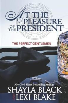 At the Pleasure of the President - Book #5 of the Perfect Gentlemen