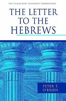 The Letter to the Hebrews - Book  of the Pillar New Testament Commentary
