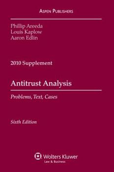 Paperback Antitrust Analysis: Problems, Text, And, Cases 2010 Supplement Book