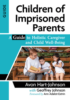 Paperback Children of Imprisoned Parents: A Guide to Holistic Caregiver and Child Well-Being Book