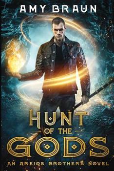 Hunt of the Gods - Book #2 of the Areios Brothers