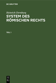 Hardcover Heinrich Dernburg: System Des Römischen Rechts. Teil 1 [German] Book