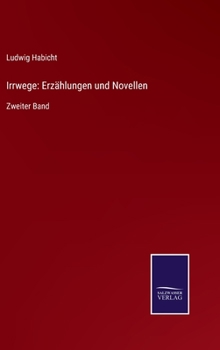 Irrwege: Erz�hlungen und Novellen: Zweiter Band