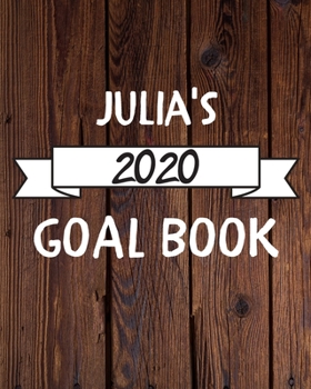 Paperback Julia's 2020 Goal Book: 2020 New Year Planner Goal Journal Gift for Julia / Notebook / Diary / Unique Greeting Card Alternative Book