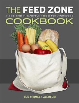 Hardcover The Feed Zone Cookbook: Fast and Flavorful Food for Athletes Book