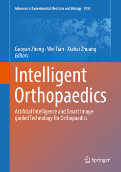 Hardcover Intelligent Orthopaedics: Artificial Intelligence and Smart Image-Guided Technology for Orthopaedics Book
