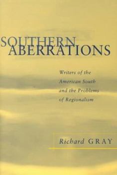 Hardcover Southern Aberrations: Writers of the American South and the Problems of Regionalism (Southern Literary Studies) Book
