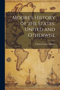 Paperback Moore's History of the States, United and Otherwise Book