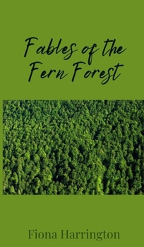 Hardcover Fables of the Fern Forest Book