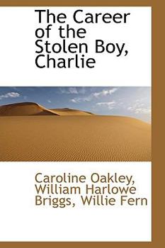 Paperback The Career of the Stolen Boy, Charlie Book
