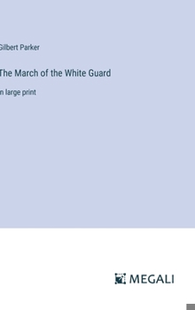 The March of the White Guard: in large print